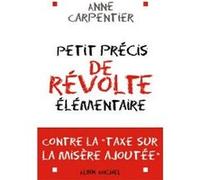 Petit Précis de révolte élémentaire Anne Carpentier (Auteur)