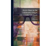 Petit Precis De Therapeutique Oculaire Usuelle