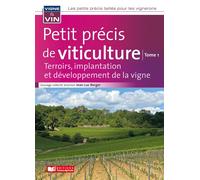 Petit précis de viticulture Tome1 Terroirs, implantation et développement de la vigne - Jean-Luc Berger - France Agricole Eds - broché - Guide