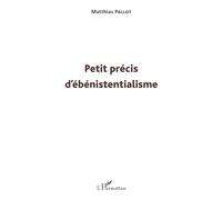 Petit précis d'ébénistentialisme – L'Harmattan