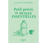 Petit précis des huiles essentielles - Laurence Bec - Mango - relié - Guide