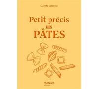 Petit précis des pâtes - Carole Saturno - Mango - relié - Guide