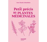 Petit précis des plantes médicinales - Jean-Charles Schnebelen - Mango - relié - Guide