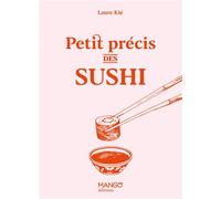 Petit précis des sushi - Laure Kié - Mango - relié - Guide
