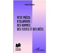 Petit précis d'islamisme : des hommes, des textes et des idées
