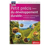 Petit précis du développement durable : Pratiques, technologies et leviers d'avenir Vignerons et nologues, acteurs du développement durable - Jean-Luc Berger - France Agricole Eds - broché - Guide