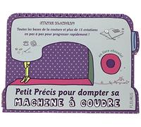 Petit précis pour dompter sa machine à coudre