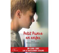 Petit Prince en enfer Un livre choc sur le harcèlement scolaire - Patrick Bousquet-Schneeweis - L'officine - broché - Document jeunesse