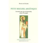 Petit recueil ascetique Inventer une vie en fraternités - Basile De Césarée - Abbaye De Bellefontaine - broché - Essai