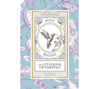 Anne Ghiringhelli – Petit recueil de citations optimistes – Larousse – Cartonné