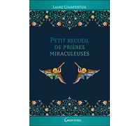 Petit recueil de prières miraculeuses