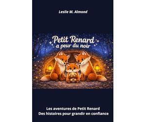 Petit Renard a peur du noir: Album illustré 0-5 ans