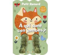 Petit renard... À qui sont ces jambes ? - Livre animé tout-carton avec des jambes marionnettes - À partir de 3 ans