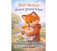 Petit Renard devient grand frère: Les Aventures de Petit Renard - Tome 4