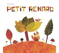 Petit renard - Nicolas Gouny - Balivernes - cartonné - Album jeunesse dès 3 ans