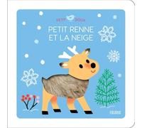 Mélisande Luthringer – Petit renne et la neige – Éveil dès la naissance – Cartonné – Fleurus