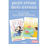 Petit rituel anti-stress: 30 activités pour apaiser son enfant (3-10 ans)