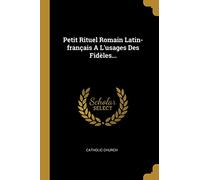 Petit Rituel Romain Latin-français A L'usages Des Fidèles...