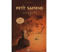 Petit Sapiens, Tome 1 : La vie de famille (préhistoire, homosapiens) ( périmé )