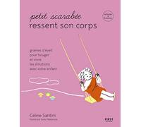 Petit scarabée ressent son corps - Graines d'éveil pour bouger et vivre les émotions avec votre enfa: Graines d'éveil pour bouger et vivre les ... & histoires pour les enfants de 5 à 12 ans