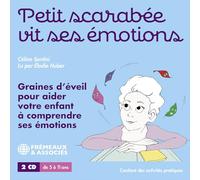 Petit scarabée vit ses émotions : Graines d'éveil pour aider votre enfant à comprendre ses émotions Céline Santini (Auteur), Élodie Huber (Narrateur) https://www.fnac.com/a18626447/Celine-Santini-Petit-scarabee-vit-ses-emotions-Graines-d-eveil-pour-aider-votre-enfant-a-comprendre-ses-emotions-CD-album?oref=e02e09b5-f7f9-ac00-ad13-fa57585ac0c1