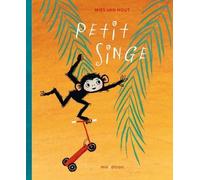 Petit Singe Mies Van Hout (Auteur), Mies Van Hout (Illustration)