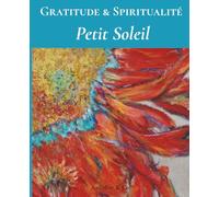 Petit Soleil - Carnet de Gratitude & Spiritualité: Collection Rêveries de nature