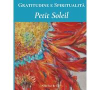 Petit Soleil - Gratitudine e Spiritualità: Collezione Sogni di Natura