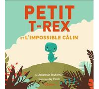 Petit T-Rex - Petit T-Rex et l'impossible câlin - Jay Fleck - Qilinn Editions - cartonné - Album jeunesse