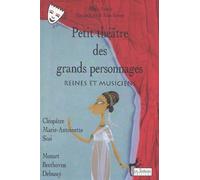 Petit théâtre des grands personnages, tome 1 : Reines et Musiciens