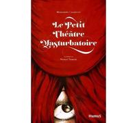Petit Théâtre masturbatoire - Marianne Chargois - Humus Eds - broché - Roman