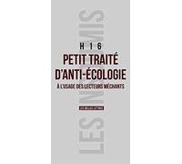 Petit traité d'anti-écologie: à l'usage des lecteurs méchants