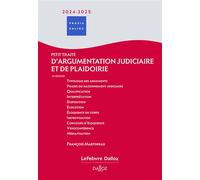 Petit traité d'argumentation judiciaire et de plaidoirie 2024/2025 10ème édition - François Martineau - Dalloz - broché - Essai