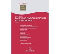 Petit Traité D'argumentation Judiciaire Et De Plaidoirie - Edition 2026-2027