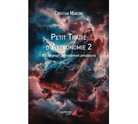Petit Traité d'Astronomie 2 : Guide pour astronomes amateurs