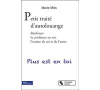 Petit traité d'autolouange Renforcer la confiance en soi, l'estime de soi et de l'autre - Marie Milis - Chronique Sociale - broché - Guide