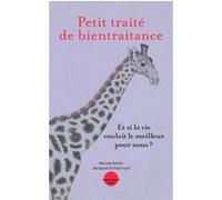 Petit Traité De Bientraitance - Et Si La Vie Voulait Le Meilleur Pour Nous