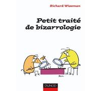 Petit traité de bizarrologie - Richard Wiseman - Dunod - broché - Essai