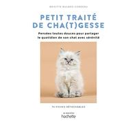Petit traité de cha(t)gesse: Des pensées toutes douces pour aborder le quotidien avec sérénité