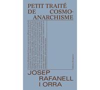 Petit traité de cosmoanarchisme - Josep Rafanell I Orra - Divergences - broché - Essai