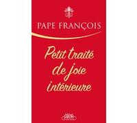 Petit traité de joie intérieure Pape François (Auteur), Serge Filippini (Traduction)