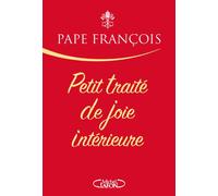 Petit traité de joie intérieure - Pape François - Michel Lafon - broché - Essai