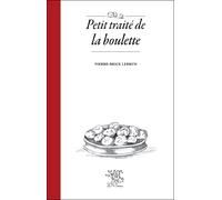 Petit traité de la boulette - Pierre-Brice Lebrun - Le Sureau Eds - broché - Guide