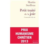 Petit Traité De La Joie - Consentir À La Vie