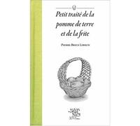 Petit traité de la pomme de terre et de la frite - Pierre-Brice Lebrun - Le Sureau Eds - broché - Guide