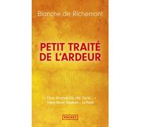 Petit traité de l'ardeur - Blanche de Richemont - Pocket - Poche - Essai