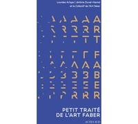 Petit traité de l'Art faber Jérôme Duval-Hamel (Auteur), Lourdes Arizpe (Auteur), Collectif de l'art faber (Auteur)
