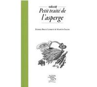 Petit traité de l'asperge Martin Fache (Auteur), Pierre-Brice Lebrun (Auteur)