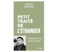 Petit Traité de l'étranger - A l'usage de ceux qui en ont peur