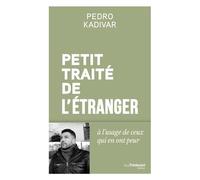 Petit Traité De L'étranger À L'usage De Ceux Qui En Ont Peur